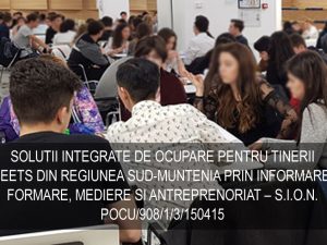 SOLUTII INTEGRATE DE OCUPARE PENTRU TINERII NEETS DIN REGIUNEA SUD-MUNTENIA PRIN INFORMARE, FORMARE, MEDIERE SI ANTREPRENORIAT – S.I.O.N.